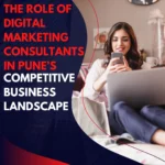 role of digital marketing consultants in pune